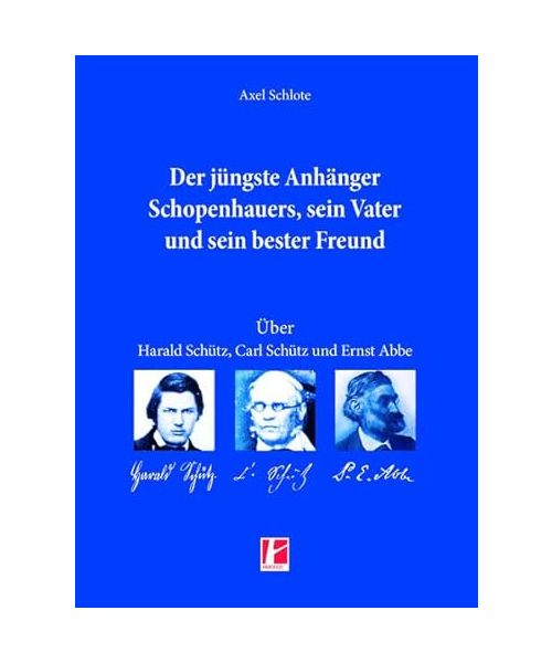 Der jüngste Anhänger Schopenhauers, sein Vater und sein bester Freund