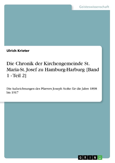 Die Chronik der Kirchengemeinde St. Maria-St. Josef zu Hamburg-Harburg [Band 1 - Teil 2]