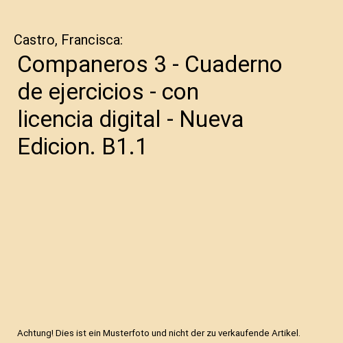 Companeros 3 - Cuaderno de ejercicios - con licencia digital - Nueva Edicion. B1.1
