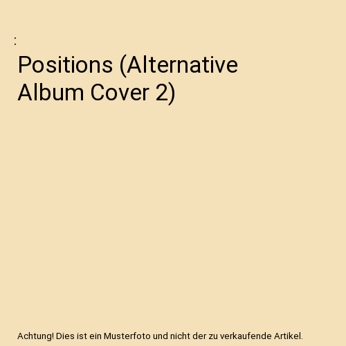 Positions (Alternative Album Cover 2)
