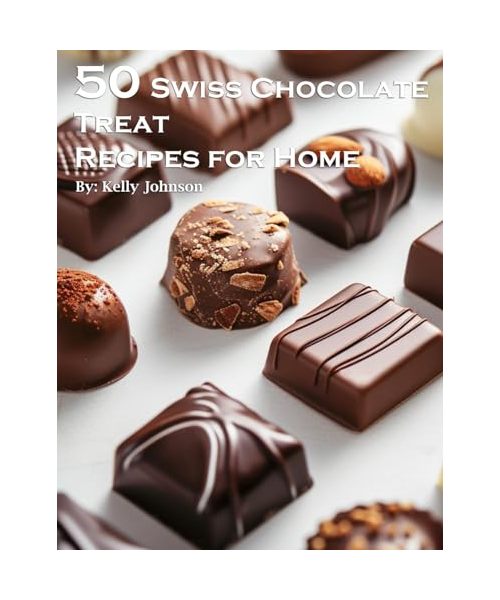 50 Swiss Chocolate Treat Recipes for Home