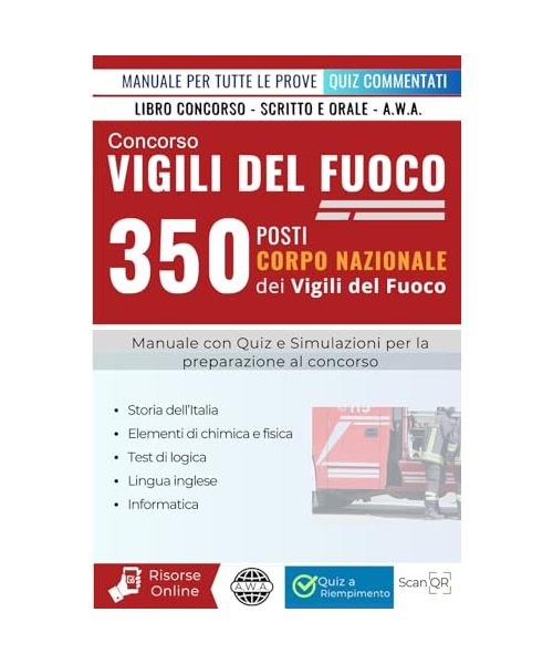Concorso Vigili del Fuoco: Manuale completo e aggiornato per tutte le prove - Corpo Nazionale Vigili del Fuoco - 350 operatori
