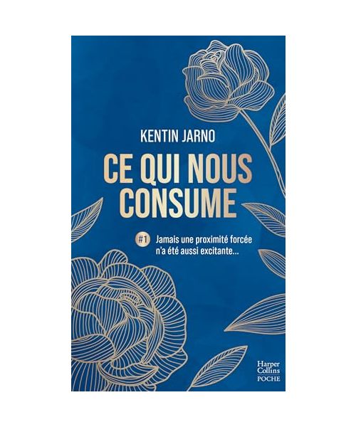 Ce qui nous consume #1 : Jamais une proximité forcée n'a été aussi excitante...: Tome 1