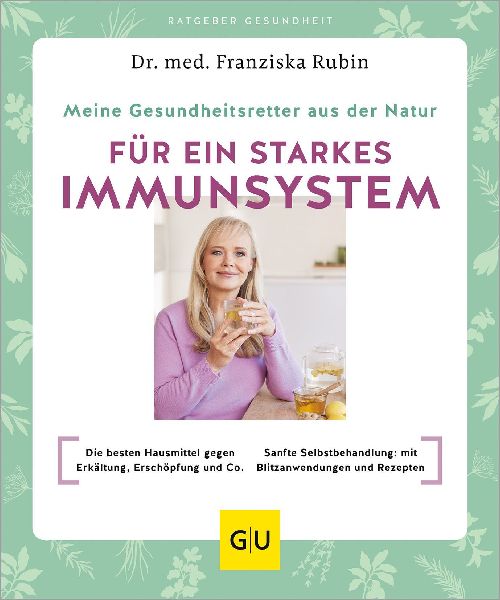 Meine Gesundheitsretter aus der Natur für ein starkes Immunsystem