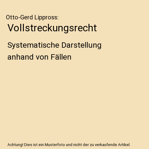 Vollstreckungsrecht: Systematische Darstellung anhand von Fällen
