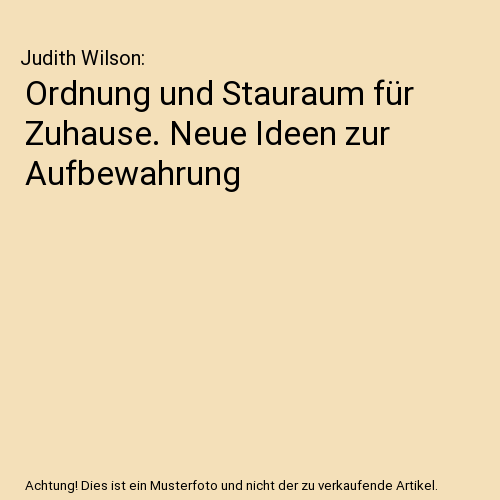 Ordnung und Stauraum für Zuhause. Neue Ideen zur Aufbewahrung