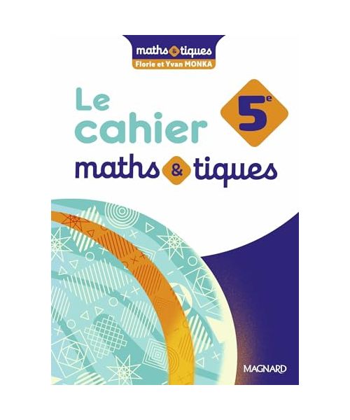 Maths et tiques 5e (2024) - Cahier élève