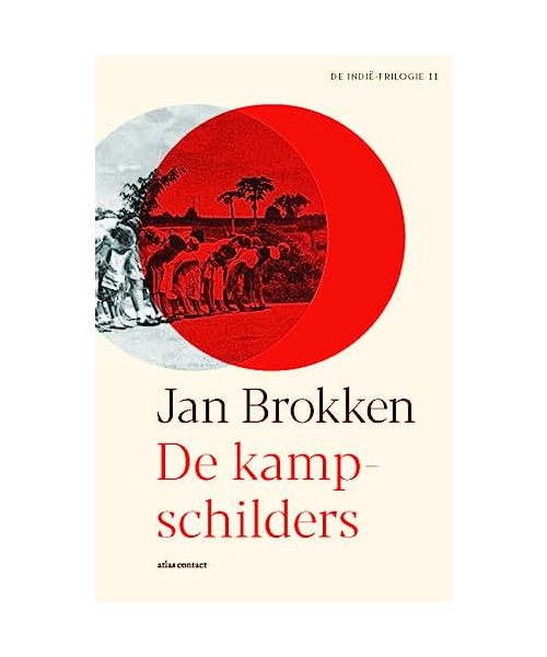 De kampschilders: De Indië-trilogie II (De Indië-trilogie, 2)
