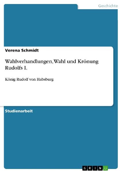 Wahlverhandlungen, Wahl und Krönung Rudolfs I.