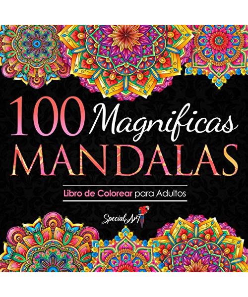 100 Magnificas Mandalas: Libro de Colorear. Mandalas de Colorear para Adultos, Excelente Pasatiempo anti estrés para relajarse con bellísimas ... 3) (Libros de colorear Mandalas, Band 3)