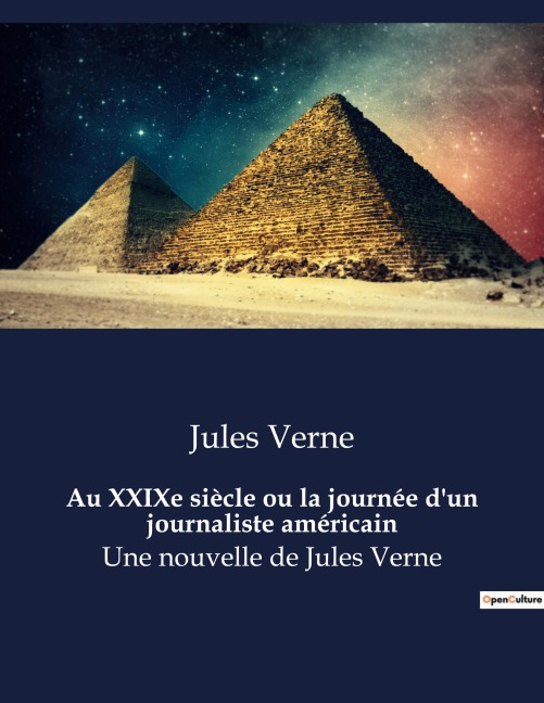 Au XXIXe siècle ou la journée d'un journaliste américain: Une nouvelle de Jules Verne