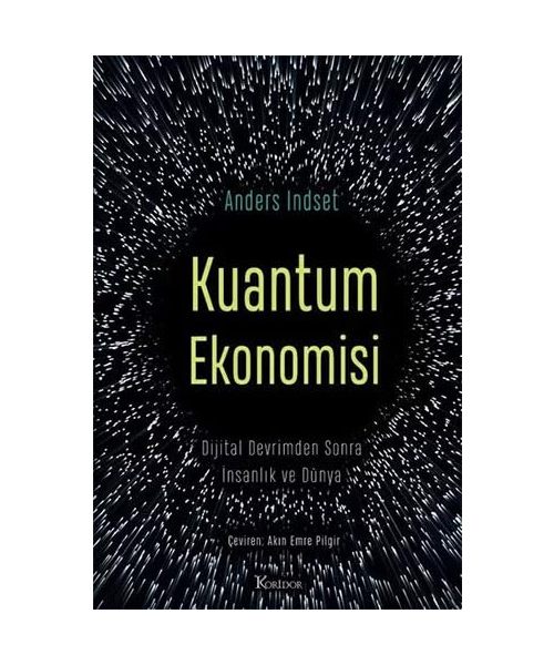 Kuantum Ekonomisi - Dijital Devrimden Sonra Insanlik ve Dünya