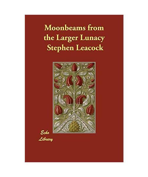 Moonbeams from the Larger Lunacy