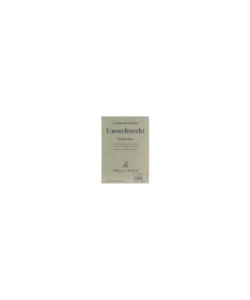 Landmann, Robert von /Rohmer, Gustav: Umweltrecht. Bundes-Immissionsschutzgesetz/ Durchführungsvorschriften zum Bundes-Immissionsschutzgesetz/Sonstiges Umweltrecht. Hrsg. v. Hansmann, Klaus. Bearb. v.
