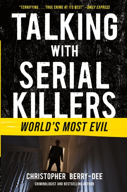 Talking with Serial Killers: World's Most Evil