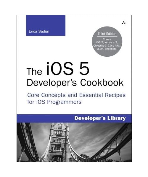 The iOS 5 Developers Cookbook