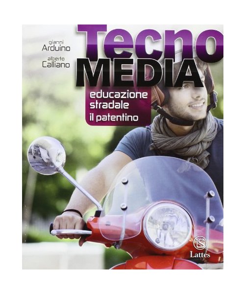 Tecnomedia. Educazione stradale il patentino. Per la Scuola media
