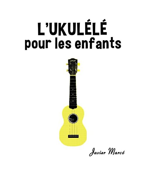 L'Ukulélé pour les enfants: Chants de Noël, Musique Classique, Comptines, Chansons Folklorique et Traditionnelle!