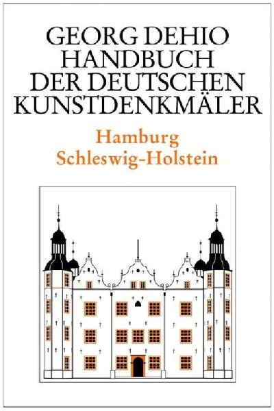 Dehio - Handbuch der deutschen Kunstdenkmäler / Hamburg, Schleswig-Holstein