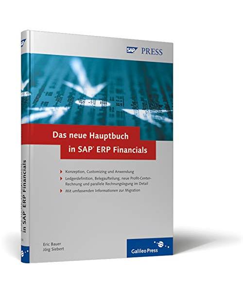 Das neue Hauptbuch in mySAP ERP Financials: Mit umfassenden Informationen zur Migration. Konzeption, Customizing und Anwendung