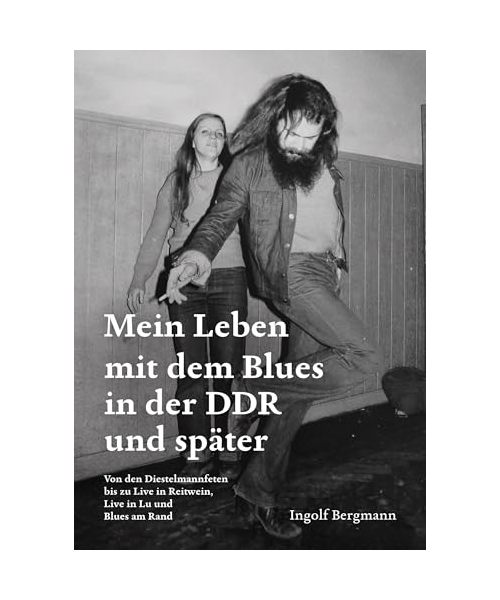 Mein Leben mit dem Blues in der DDR und später