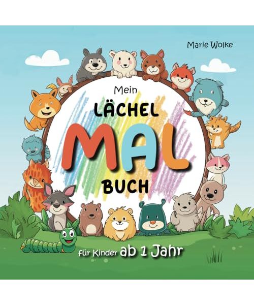 LÄCHEL-MAL-BUCH ab 1 Jahr: Liebevoll gestaltetes Malbuch für Kleinkinder ab 1 Jahr + | Erstes Ausmal-Kritzel-Buch mit 88 großen Motiven