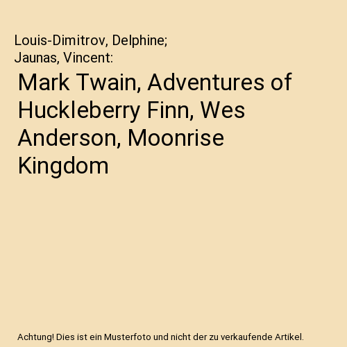 Mark Twain, Adventures of Huckleberry Finn, Wes Anderson, Moonrise Kingdom