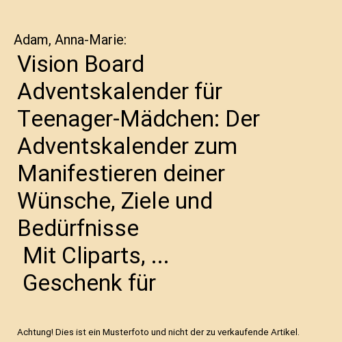 Vision Board Adventskalender für Teenager-Mädchen: Der Adventskalender zum Manifestieren deiner Wünsche, Ziele und Bedürfnisse | Mit Cliparts, ... | Geschenk für jugendliche Mädchen
