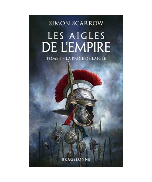 Les Aigles de l'Empire, T5 : La Proie de l'Aigle
