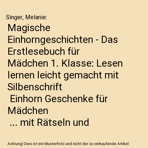 Magische Einhorngeschichten - Das Erstlesebuch für Mädchen 1. Klasse: Lesen lernen leicht gemacht mit Silbenschrift | Einhorn Geschenke für Mädchen | ... mit Rätseln und Mitmachseiten (Lesepanda)