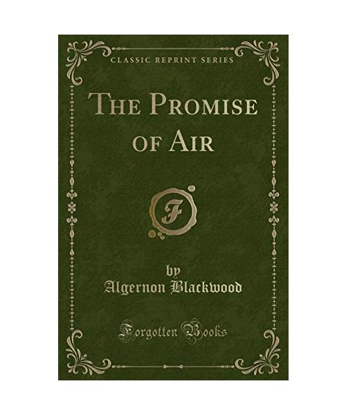 The Promise of Air (Classic Reprint)