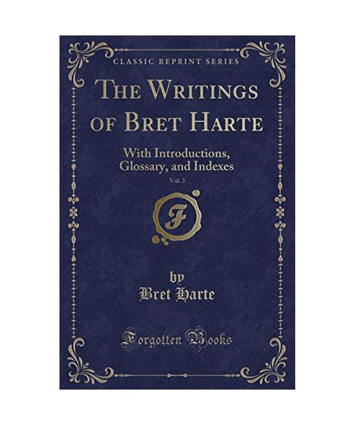 The Writings of Bret Harte, Vol. 3