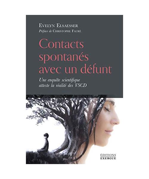 Contacts spontanés avec un défunt - Une enquête scientifique atteste la réalité des VSCD