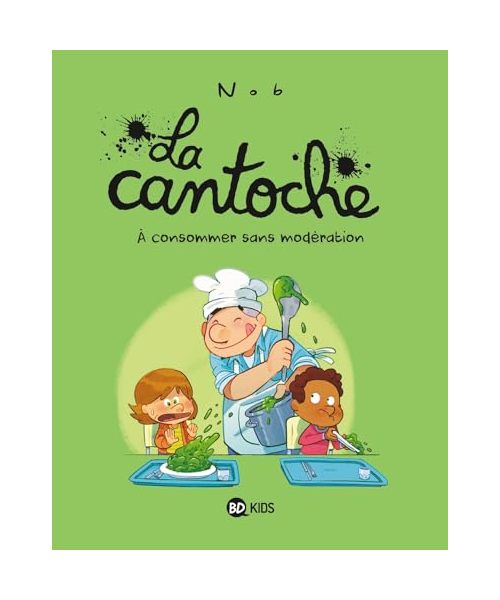 La cantoche, Tome 03: À consommer sans modération