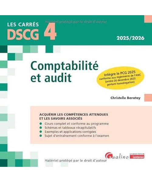 DSCG 4 - Comptabilité et audit: Intègre le PCG 2025 conforme aux règlements de l'ANC (arrêté 26 décembre 2023 portant homologation)