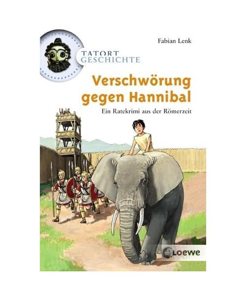 Tatort Geschichte. Verschwörung gegen Hannibal