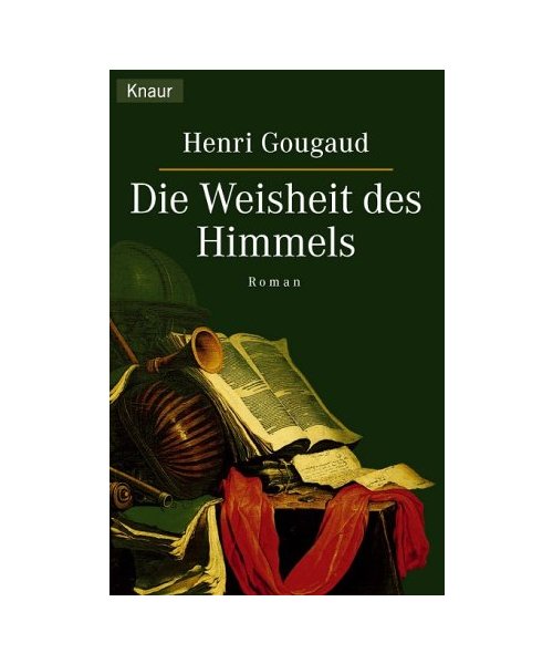Die Weisheit des Himmels: Roman