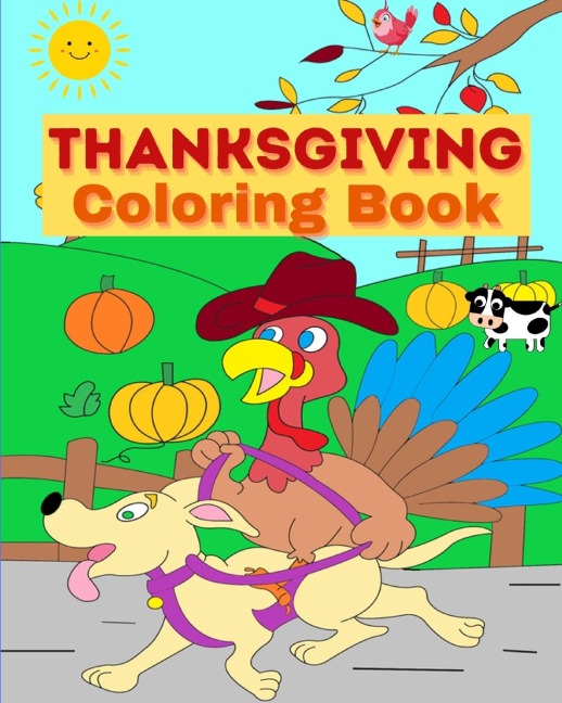 Thanksgiving Coloring Book: For Kids and Toddlers with Pilgrims, Pumpkins and Turkeys ¿ Happy Thanksgiving