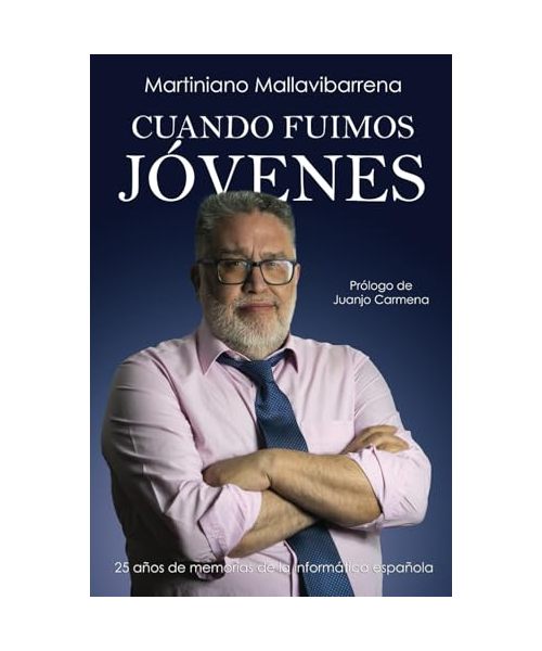 Cuando fuimos jóvenes: 25 años de memorias de la informática española