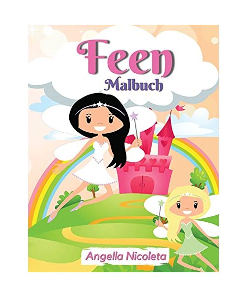 Feen Malbuch: für Kinder von 4-8 Jahren - Ein lustiges und magisches Ausmalbuch für Kinder