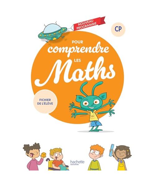 Pour comprendre les maths CP - Fichier élève - Ed. 2025: Fichier de l'élève