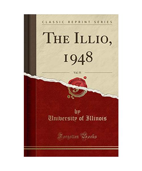 The Illio, 1948, Vol. 55 (Classic Reprint)