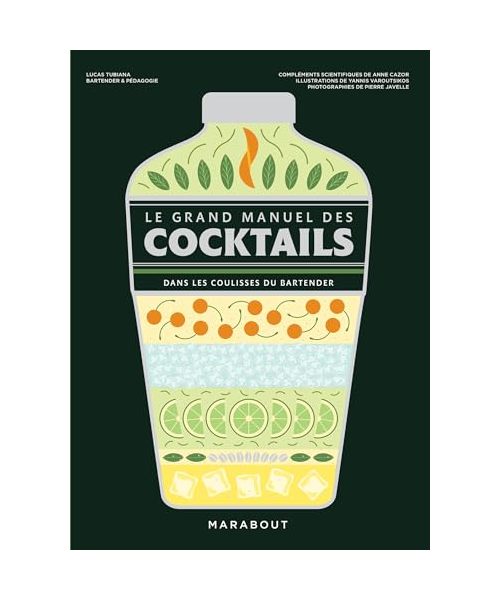 Le grand manuel des cocktails: Dans les coulisses du bartender