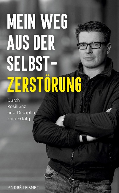 Mein Weg aus der Selbstzerstörung