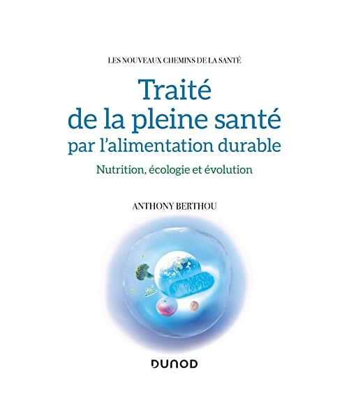 Traité de la pleine santé par l'alimentation durable: Nutrition, écologie et évolution