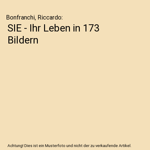 SIE - Ihr Leben in 173 Bildern