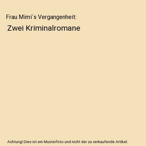 Frau Mimi´s Vergangenheit
