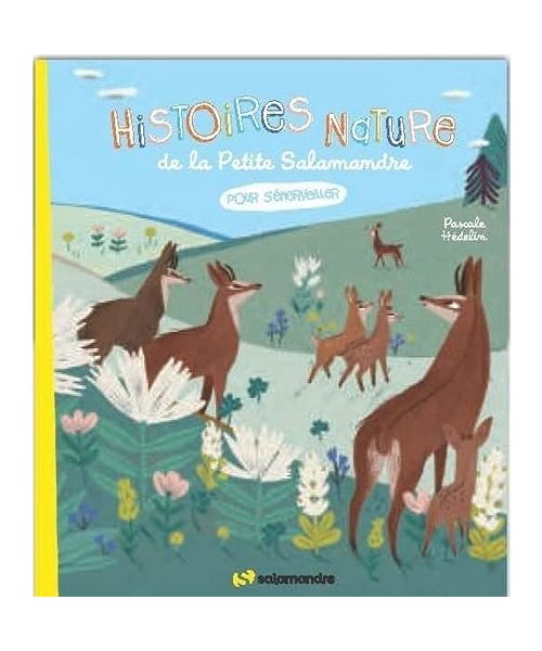 Histoires nature de la Petite Salamandre - Pour s'émerveiller