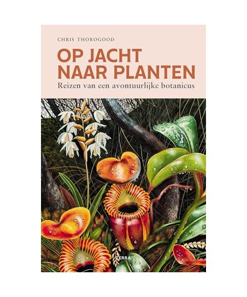 Op jacht naar planten: reizen van een avontuurlijke botanicus