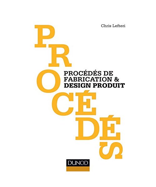 Procédés de fabrication & design produit